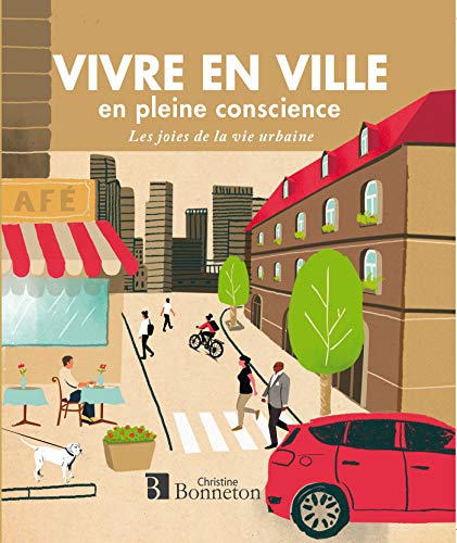 Imagen de archivo de Vivre en ville en pleine conscience : Les joies de la vie urbaine a la venta por medimops