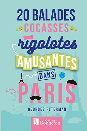 Imagen de archivo de 20 balades cocasses, rigolotes, amusantes dans Paris a la venta por Ammareal