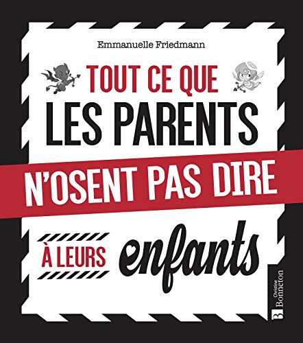 Beispielbild fr Tout ce que les parents n'osent pas dire  leurs enfants zum Verkauf von Librairie Th  la page