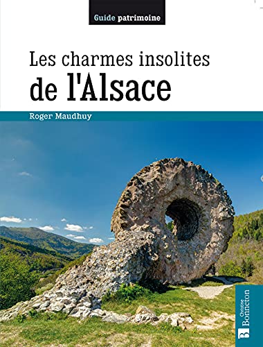 Beispielbild fr Les Charmes Insolites De L'alsace : 150 Lieux tonnants zum Verkauf von RECYCLIVRE