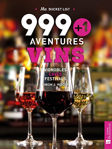 9782862538822: 999 + 1 Aventures Vins: Vignobles, caves, festivals
