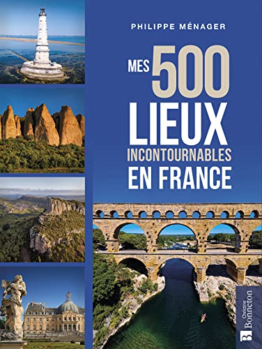 Beispielbild fr Mes 500 lieux incontournables en France zum Verkauf von Gallix