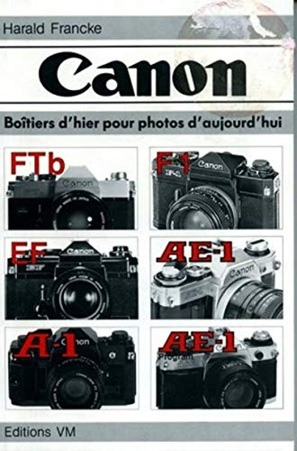 Canon: BoÃ®tiers d'hier pour photos d'aujourd'hui (9782862581125) by Francke, Harald
