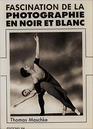 Beispielbild fr Fascination de la photographie en noir et blanc zum Verkauf von Chapitre.com : livres et presse ancienne