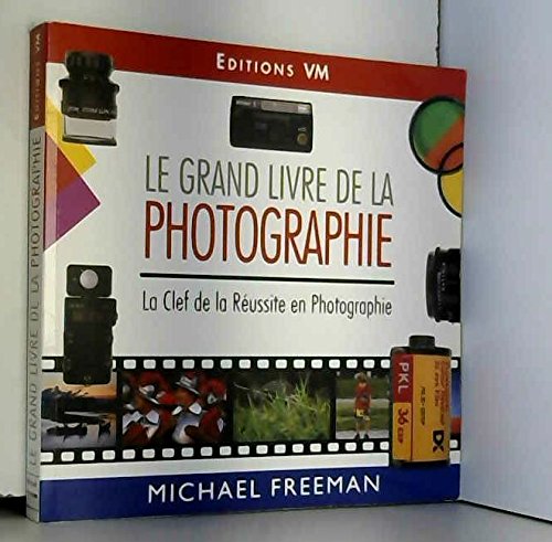 Beispielbild fr Le grand livre de la photographie zum Verkauf von Chapitre.com : livres et presse ancienne