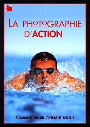 Stock image for La photographie d'action for sale by Ammareal