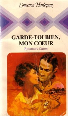 Stock image for Garde-toi bien, mon c?ur : Collection : Collection harlequin n 172 for sale by Librairie Th  la page