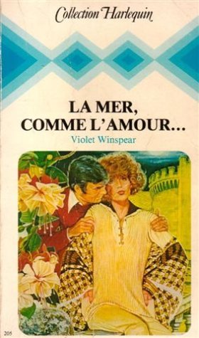 Stock image for La mer, comme l'amour,,,: Collection : Collection harlequin n 205 for sale by Librairie Th  la page