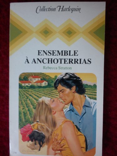 Ensemble Ã: Anchoterrias (Collection Harlequin) (9782862593562) by Rebecca Stratton