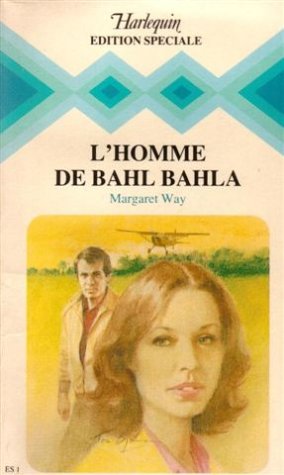 L'homme de Bahl Bahla : collection : Harlequin édition spéciale n° ES1 - Margaret Way