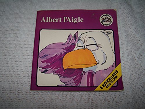 Beispielbild fr Albert l'aigle (La Ballade des animaux) zum Verkauf von Ammareal