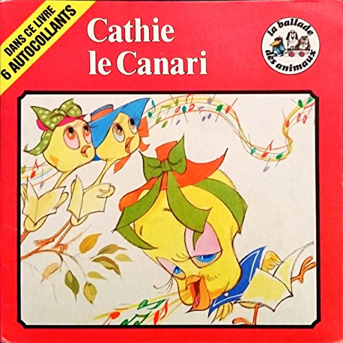 Beispielbild fr Cathie le canari - Collection la ballade des animaux zum Verkauf von Le-Livre