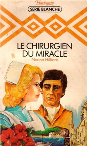 Beispielbild fr Le chirurgien du miracle : Collection : Harlequin srie blanche n 27 zum Verkauf von medimops