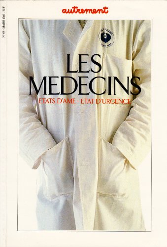 Les médecins: états d'âme, état d'urgence