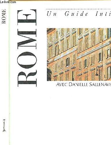 Stock image for Rome, un guide intime. Collection : L'Europe des villes rves, N 15. for sale by AUSONE