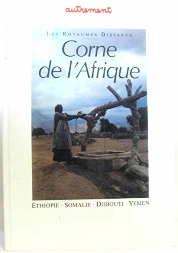 Autrement hors sÃ©rie, numÃ©ro 21: Corne de l'Afrique, Ethiopie, Somalie, Djibouti, YÃ©men (9782862601953) by Weber, Olivier