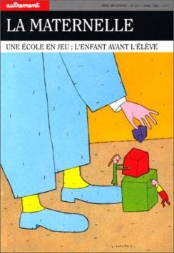 Stock image for La Maternelle : Une cole en jeu, l'enfant avant l'lve for sale by medimops