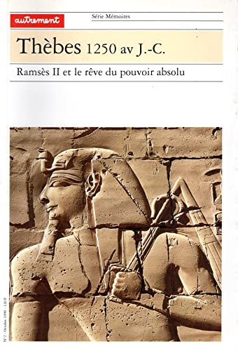 9782862603070: Thebes 1250 Av J-C. Ramses Ii Et Le Reve Du Pouvoir Absolu