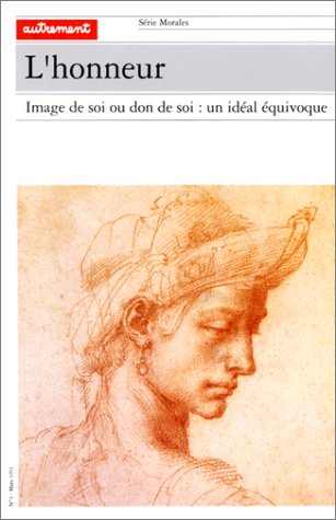 Beispielbild fr L'HONNEUR. : Image de soi ou don de soi : un idal quivoque zum Verkauf von Ammareal