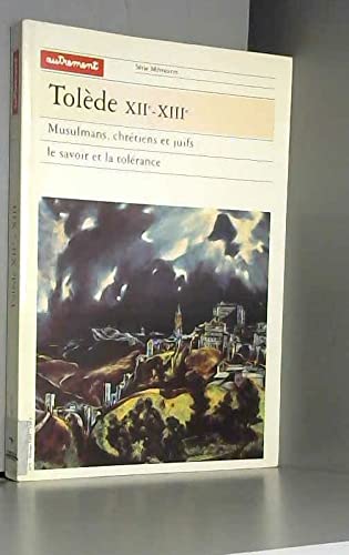 Beispielbild fr TOLEDE XIIEME-XIIIEME. Musulmans, chrtiens et juifs : le savoir et la tolrance zum Verkauf von Ammareal