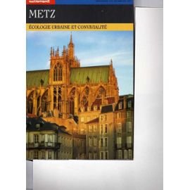 Stock image for Metz. Ecologie urbaine et convivialit for sale by Ammareal