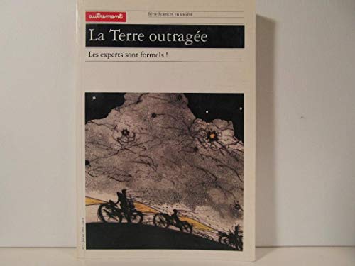 Stock image for LA TERRE OUTRAGEE. Les experts sont formels ! for sale by medimops