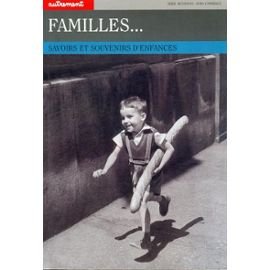 FAMILLES. SAVOIRS ET SOUVENIRS D'ENFANCES