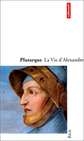 9782862604572: La vie d'Alexandre. Sur la fortune ou la vertu d'Alexandre