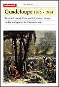 Beispielbild fr La Guadeloupe, 1875-1914 zum Verkauf von Ammareal