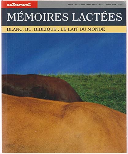 Stock image for MEMOIRES LACTEES. Blanc, Bu, Biblique : le lait du monde for sale by Ammareal