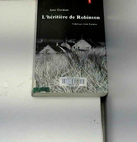 L'HERITIERE DE ROBINSON (9782862604930) by Jane Gardam