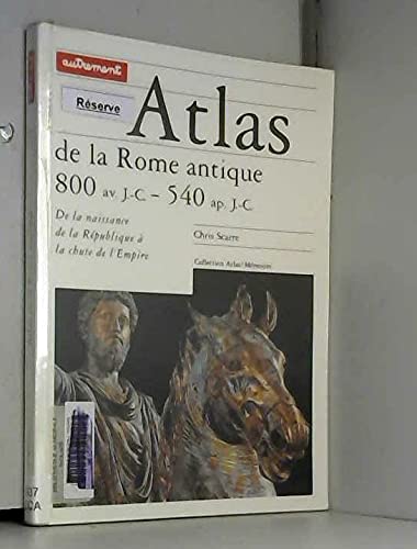 Imagen de archivo de Atlas de la Rome antique. 800 av. J.-C. / 540 ap. J.-C. a la venta por medimops