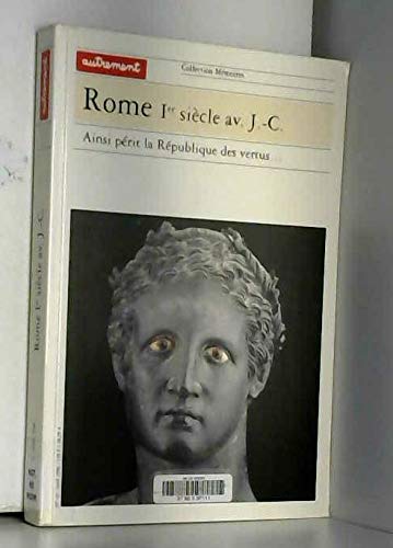 ROME Ier SIÈCLE AVANT J. - C. - Ainsi périt la République des vertus.