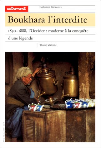 Stock image for Boukhara L'interdite, 1830-1888 : L'occident Moderne  La Conqute D'une Lgende for sale by RECYCLIVRE