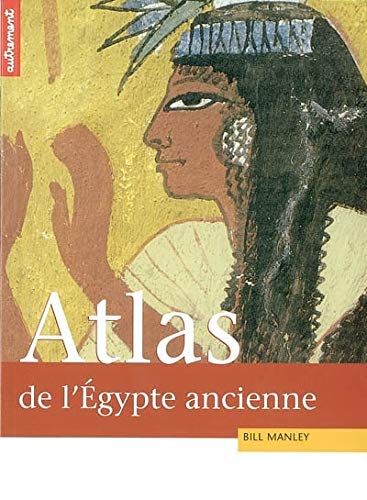 Imagen de archivo de Atlas historique de l'gypte ancienne: De Thbes  Alexandrie : la tumultueuse pope des pharaons a la venta por Books Unplugged