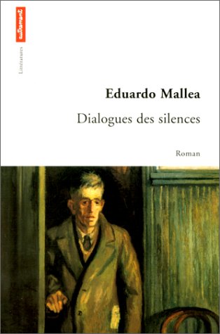 Imagen de archivo de Dialogues des silences Mallea, Eduardo a la venta por LIVREAUTRESORSAS