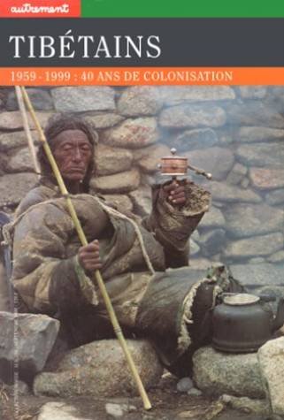 Beispielbild fr Tibtains : 1959-1999 : Quanrante ans de colonisation zum Verkauf von medimops