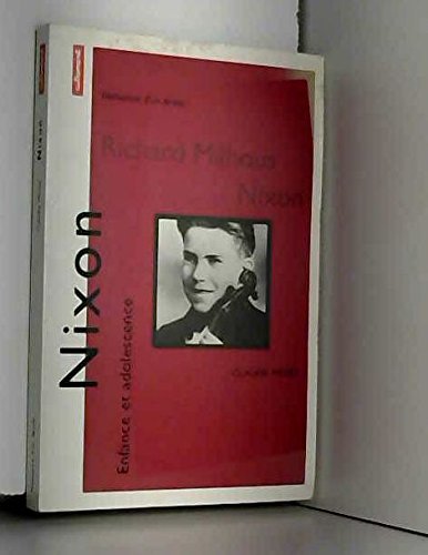 Stock image for Richard Milhous Nixon. Enfance et adolescence Moisy, Claude for sale by LIVREAUTRESORSAS