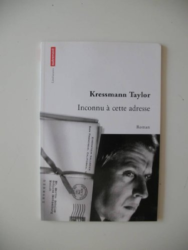 INCONNU A CETTE ADRESSE (9782862609119) by KATHRINE KRESSMANN TAYLOR