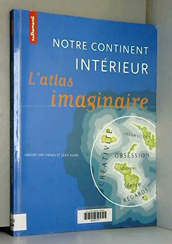 9782862609775: Notre continent intrieur. L'atlas imaginaire