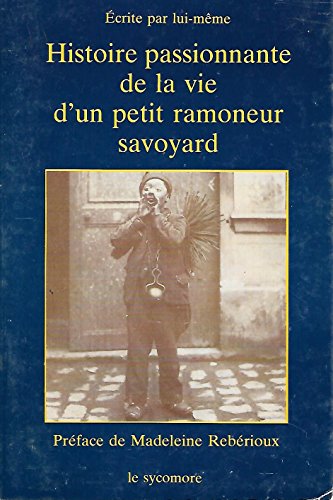 Stock image for Histoire passionnante de la vie d'un petit ramoneur savoyard (French Edition) for sale by pompon