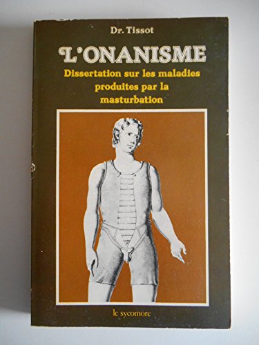 Stock image for L'ONANISME. Dissertation sur les maladies produites par la masturbation for sale by Librairie Rouchaleou