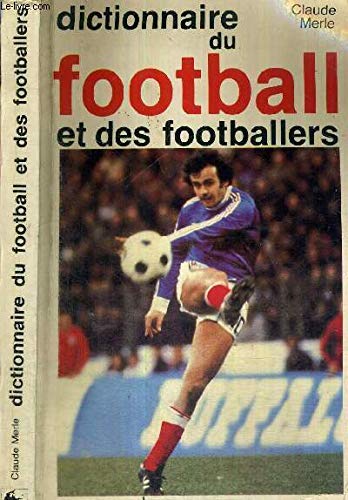 Beispielbild fr Dictionnaire du football. lecture 090993 zum Verkauf von Librairie Th  la page
