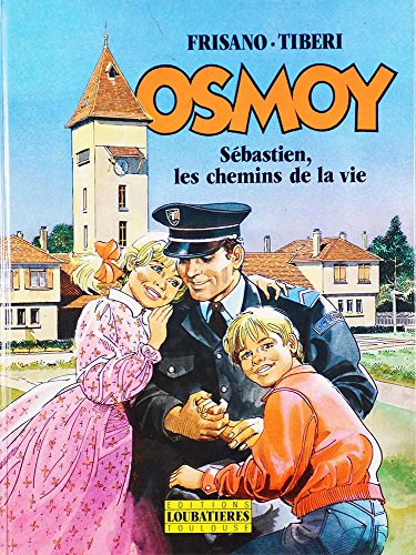 Beispielbild fr Osmoy : Sbastien, les chemins de la vie zum Verkauf von Ammareal
