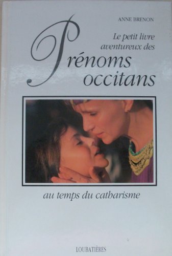 Stock image for Le petit livre aventureux des prnoms occitans au temps du catharisme for sale by Ammareal