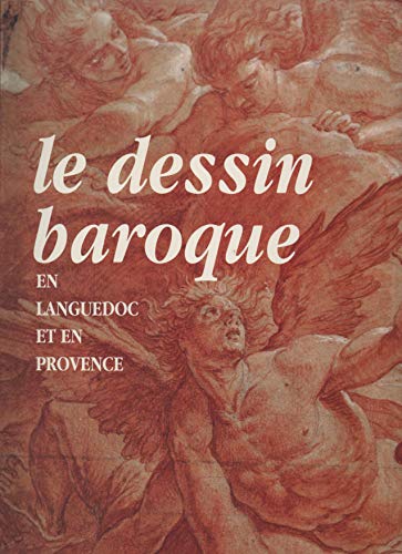 Imagen de archivo de Le Dessin Baroque en Languedoc et en Provence a la venta por Ammareal