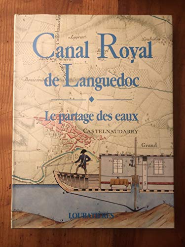 Imagen de archivo de Canal royal du Languedoc: Le partage des eaux (French Edition) a la venta por ThriftBooks-Atlanta