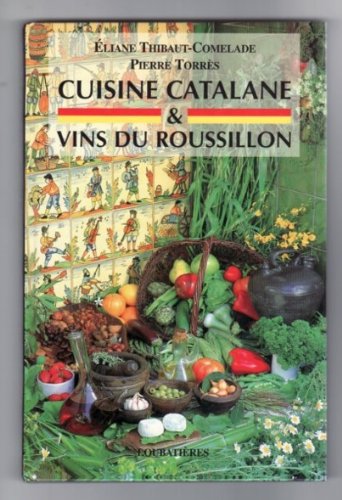 Beispielbild fr Cuisine catalane et vins du Roussillon zum Verkauf von medimops