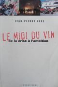 Beispielbild fr Le Midi du vin. : De la crise  l'ambition zum Verkauf von Ammareal