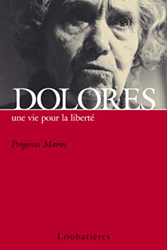 Stock image for Dolores une vie pour la libert for sale by medimops